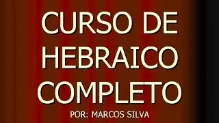 CURSO DE HEBRAICO COMPLETO - LIÇÃO 27 - VERBOS - CONSTRUÇÃO PA'AL (QAL)