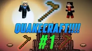 Tis QuakeCraft Time! #1