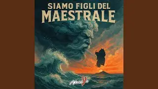 Siamo figli del maestrale