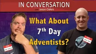 7th Day Adventists with Pastor Jason Oakes