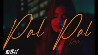 Pal Pal | Reply Version | Female | New Lyrics | Slowed and Reverb | BATRAT
