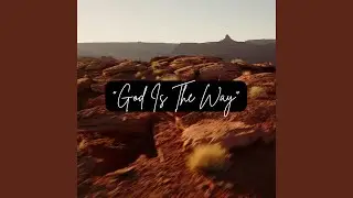 God Is The Way