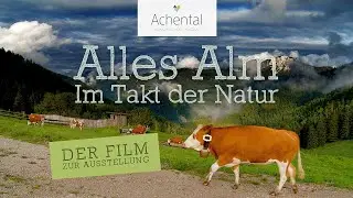 „Alles Alm - im Takt der Natur“ - Rundgang durch die Alm-Ausstellung