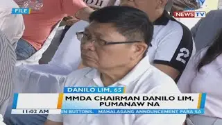 BT: MMDA chairman Danilo Lim, pumanaw na