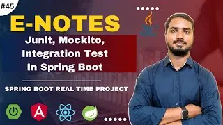 #45 Enotes- Junit & Mockito ,Integrartion Testing in Spring Boot Tutorials | Spring Boot Project