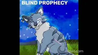 Blind Prophecy (Jayfeather song ft Lionblaze)