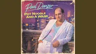 Pot Noodle And A Wank (1987) (feat. Paul Danzer)