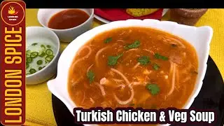 Turkish Chicken & Veg Soup | How To Make Chicken & Veg Soup | London Spice