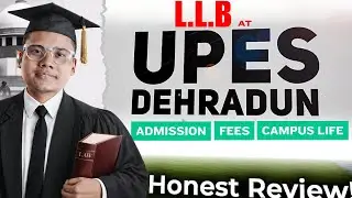 L.L.B at UPES Dehradun 2026 &mdash; Worth the Money? 🎓 Admission, Fees, Campus Life & Placements.