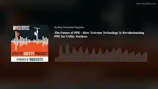 The Future of PPE - How Twiceme Technology Is Revolutionizing PPE for Utility Workers
