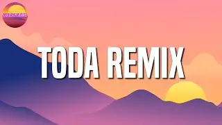 Alex Rose - Toda Remix, ft. Cazzu, Lenny Tavarez, Lyanno & Rauw Alejandro (Letra\Lyric)