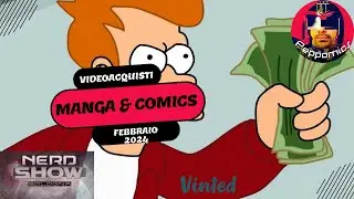 Videoacquisti Manga&Comics    Febbraio 2024   incursione Vinted e Bologna Nerd Show 2024