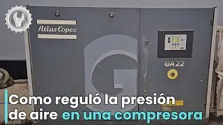 ✅️Como se REGULA  la presión de AIRE en una COMPRESOR/ATLAS COPCO GA22 #compressor