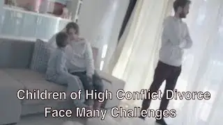 Children of High-Conflict Divorce Face Many Challenges