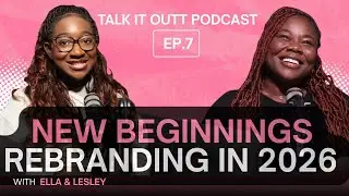 New Beginnings | Rebranding in 2026| Talk It Outt Podcast 