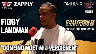 Figgy Landman 'Don Sno moet mij VERDIENEN!' #collision8 Post-Fight Interview