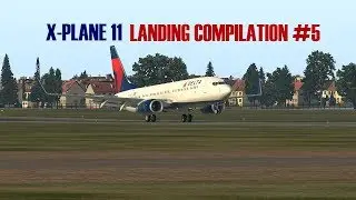 X-Plane 11 Landing Compilation