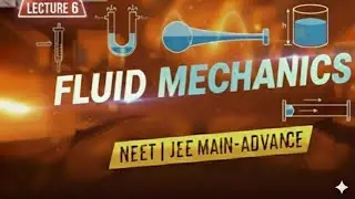 Lecture-6 Bernoulli's theorem/continuity/Fluid Mechanics/Physics/class-11/NEET/JEE MAINS/ADVANCE