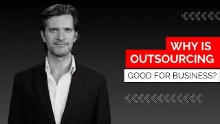Why is Outsourcing Good for Business?