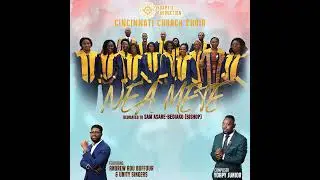 Nea Mete - Cincinnati Church Choir ft. Andrew Adu Boffour & Unity Singers