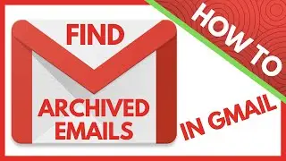How to Find Archived Emails in Gmail and Move Back to Inbox