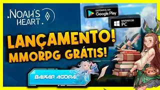 NOAH'S HEART | NOVO MMORPG GRÁTIS pra CELULAR e PC! | CONFIRA as NOVIDADES