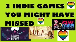 + 3 Indie Games You Have Missed! + Luna + ScourgeBringer + Gun Crazy + REVIEWS +