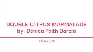 Double Citrus Marmalade- Segmenting the citrus | Lam-mi-es