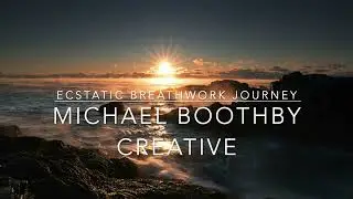 Ecstatic Breathwork Journey (Curated by Michael Boothby Creative)