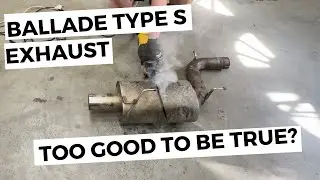 Ballade Sports Type S Exhaust Update (Not good)