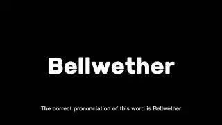 How to Pronounce Bellwether Correctly | English Pronunciation Guide