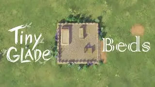How to make beds in Tiny Glade