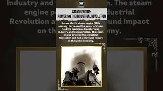 The Steam Engine Revolution: Transforming Industry and Transportation