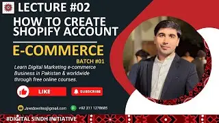 Digital Marketing E-Commerce #lecture 02 #how to Create #shopify Account #digital #sindh #initiative
