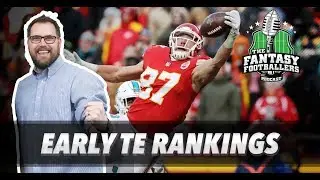 Fantasy Football 2018 - Early TE Rankings - Ep. #540