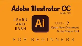 Adobe Illustrator CC Tutorial for Beginners part-1 | Shape Tool | Learn and Earn | Graphics Design