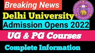 Big Breaking| Delhi University Admission Opens 2022 23 Session - UG PG courses