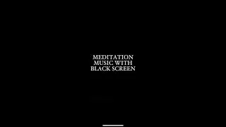 10 HOURS MEDITATION MUSIC WITH BLACK SCREEN
