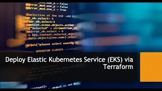 Terraform 10 - Deploy Elastic Kubernetes Service (EKS) via Terraform continued