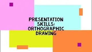 Presentation skills: orthographic drawing