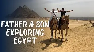 FATHER AND SON EXPLORE EGYPT
