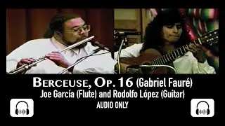 Berceuse, Op. 16 &ndash; Gabriel Faur&eacute; (Joe Garc&iacute;a and Rodolfo L&oacute;pez)