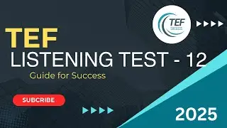 TEF Listening Mock Test - 12 | Practice for French Language Proficiency Exam - 2025
