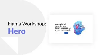 Figma Tutorial (Beginner/Intermediate): Hero