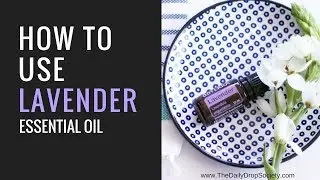 dōTERRA LAVENDER ☮️ Top uses for this calming essential oil