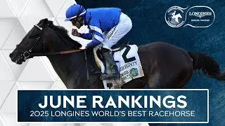 June Rankings | 2025 Longines World's Best Racehorse | Top Five