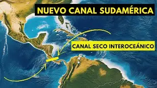 El nuevo CANAL 🚢 Interoce&aacute;nico que Cambiar&aacute; Sudam&eacute;rica 🌎 | CANAL SECO Costa Rica