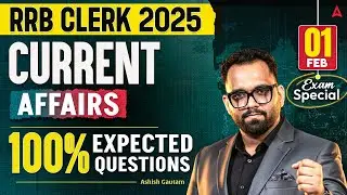 RRB Clerk Mains 2025 | Current Affairs 100% Expected Questions | 1 Feb Exam Special 🔥| By Ashish Sir