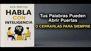 El Secreto de la Elocuencia C&oacute;mo Expresarte Mejor y Ganar Respeto al Hablar