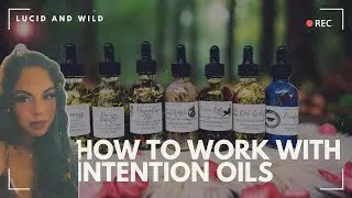 How to Use Intention Oils | Rituals, Energy Work & Everyday Magic